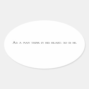 Sticker Ovale Comme l'homme pense dans son coeur, il en est de m