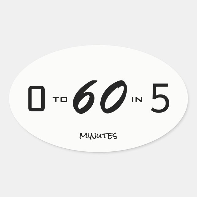 Sticker Ovale de zéro à soixante en cinq minutes (Devant)