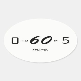 Sticker Ovale de zéro à soixante en cinq minutes