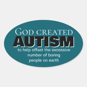 Sticker Ovale Dieu a créé l'autisme pour une raison spéciale