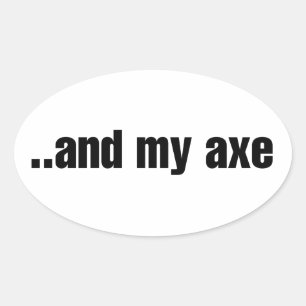 Sticker Ovale Et mon Ax