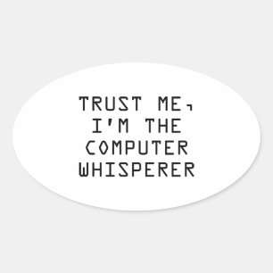 Sticker Ovale Faites-moi confiance, je suis le Whisperer