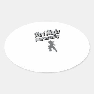 Sticker Ovale Fart Ninja Silencieux Mais Chemise Mortelle