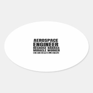 Sticker Ovale Ingénieur aérospatial parce que le travailleur m
