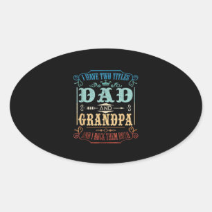 Sticker Ovale J'ai deux titres papa et grand-père
