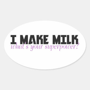 Sticker Ovale Je fais du lait, quelle est ta super-puissance