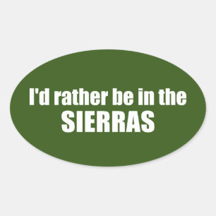 Sticker Ovale Je Préférerais Être Dans Les Sierras