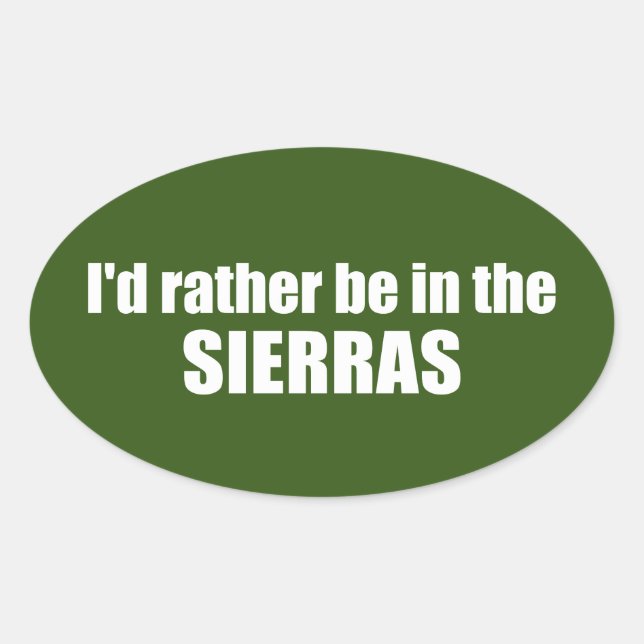 Sticker Ovale Je Préférerais Être Dans Les Sierras (Devant)