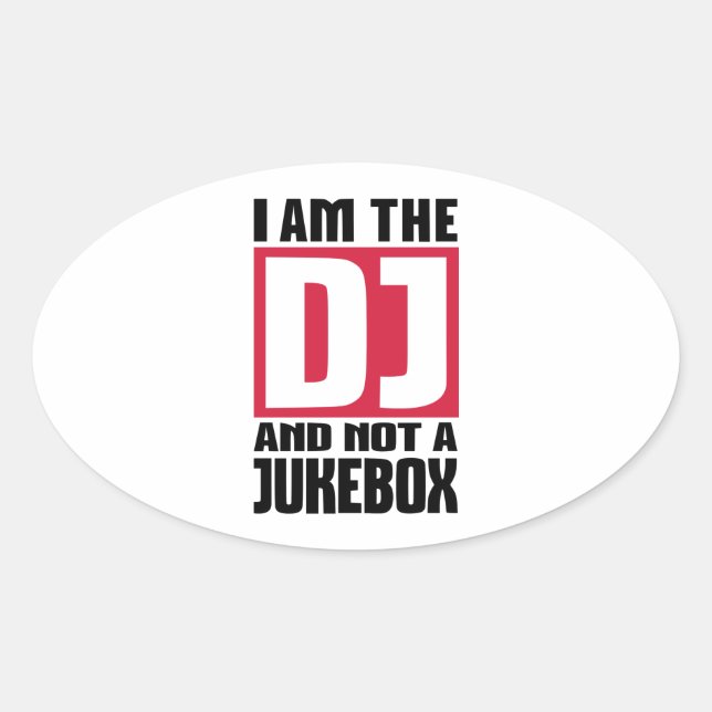 Sticker Ovale Je suis le DJ pas un Jukebox (Devant)