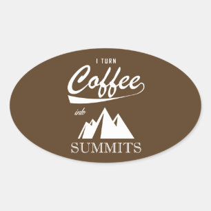 Sticker Ovale Je Transforme Le Café En Sommets