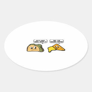 Sticker Ovale Laissez-nous juste accès de ` de taco il. Non, je