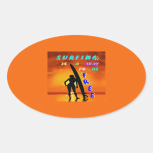 Sticker Ovale Le Surf Est Un Moyen D'Être Gratuit