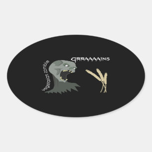 Sticker Ovale Le zombi végétarien veut Graaaains !