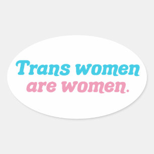 Sticker Ovale Les femmes trans sont des femmes Transgenre