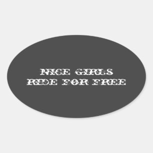 Sticker Ovale les "gentilles filles montent pour" l'autocollant