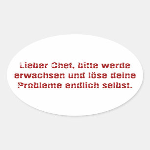 Sticker Ovale "Lieber Chef, bitte werde erwachsen..."