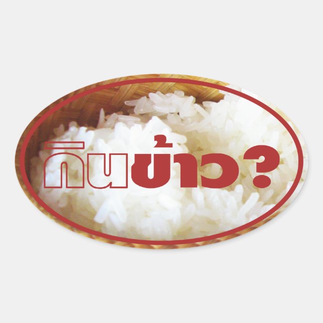 Sticker Ovale Mange Du Riz ? [Gin Khao ? ] ... Thai Lao Isan (Devant)
