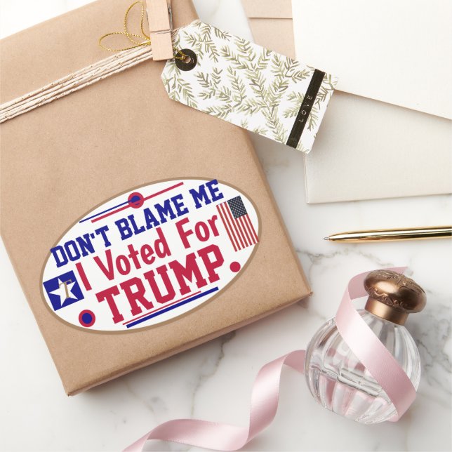 Sticker Ovale Ne me blâmez pas J'ai voté pour Trump (Cadeaux)