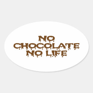 STICKER OVALE PAS DE CHOCOLAT PAS DE VIE