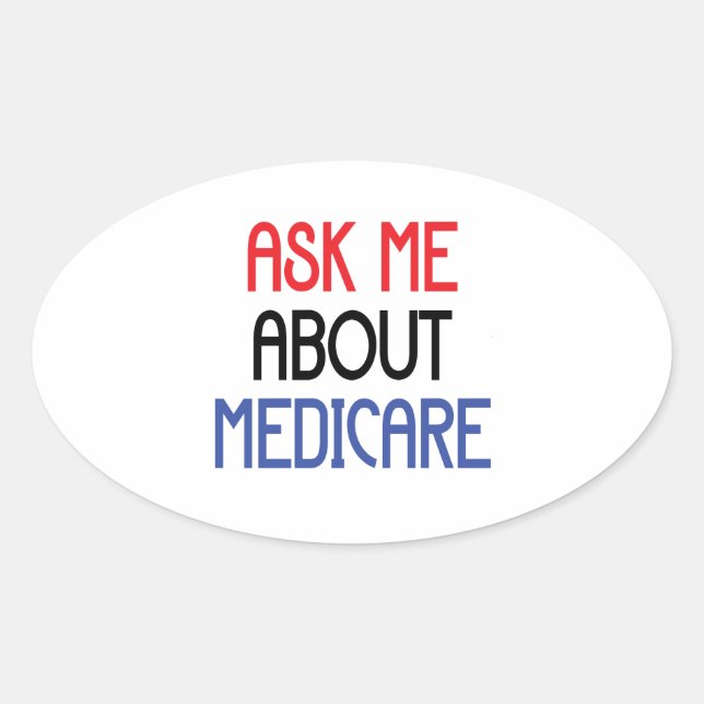 STICKER OVALE POSEZ-MOI DES QUESTIONS SUR MEDICARE (Devant)