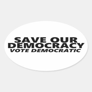 Sticker Ovale Sauvez notre démocratie Votez Démocratique
