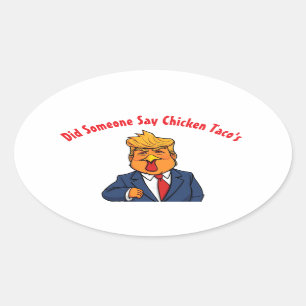 Sticker Ovale Trump Chicken a dit à Taco
