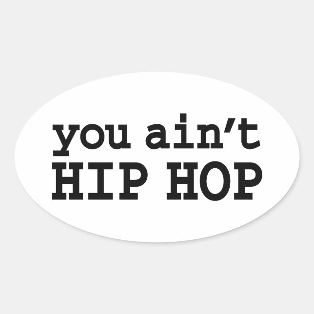 Sticker Ovale tu n'es pas HIP HOP (Devant)