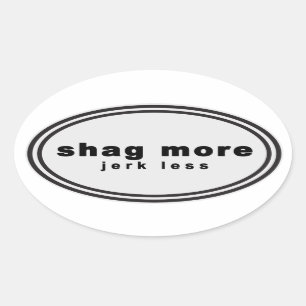 Sticker Ovale Wag Plus. Bark Less Parody - "shag more jerk less"