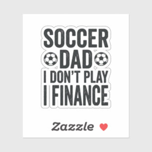 Sticker Papa footballeur Je ne joue pas Je finance T-Shirt