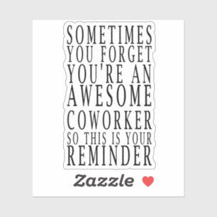 Sticker Parfois, vous oubliez que vous êtes un collègue gé