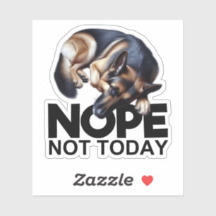 Sticker Pas aujourd'hui berger allemand