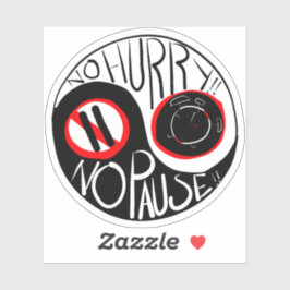 Sticker Pas de hâte, pas de pause