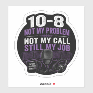 Sticker Pas mon problème, pas mon appel, TOUJOURS mon trav