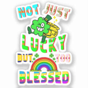 Sticker Pas Seulement Lucky, Mais Trop Béni