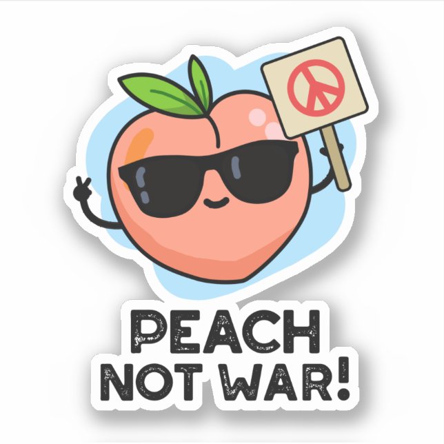 Sticker Peach Not War Fundy Fruit Pun (Devant)