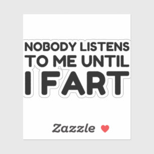 Sticker Personne Ne M'Écoute Jusqu'À Ce Que Je Passe