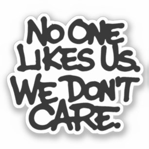 Sticker Personne ne nous aime Nous ne nous soucions pas