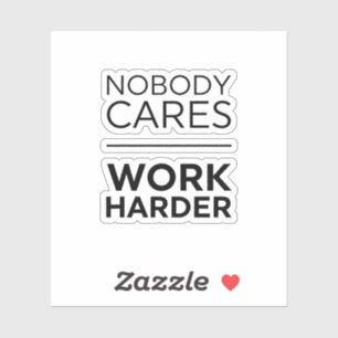 Sticker Personne Ne Se Soucie De Travailler Plus Dur