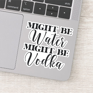 Sticker Peut-être que l'eau pourrait être vodka