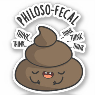 Sticker Philosop fecal Funny Poop Pun
