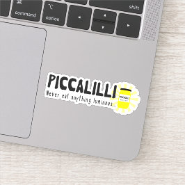 Sticker Piccalilli Ne Mange Jamais Rien Citation Lumineuse