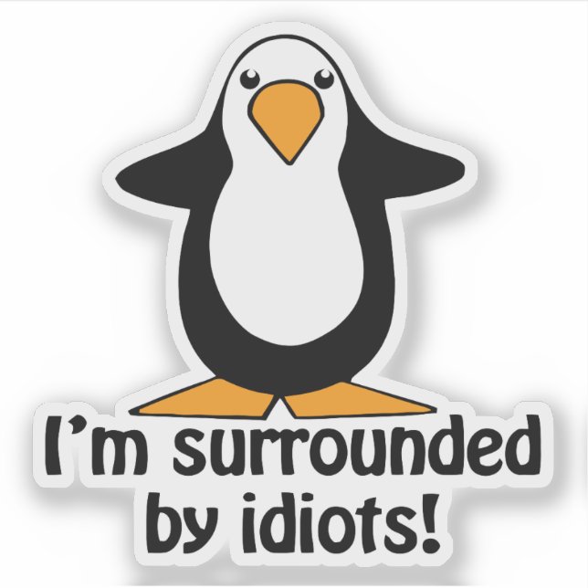 Sticker Pingouin entouré d'idiots Drôle Contour Cut (Devant)