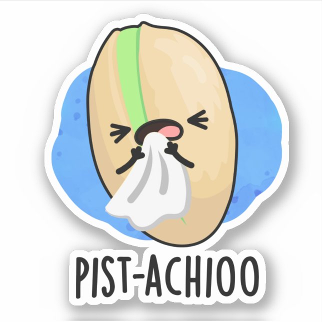 Sticker Pist-achio Drôle Éternuement Nut Pistachio Pun (Devant)
