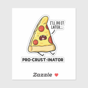 Sticker Pizza Pun Die-Cut Pro-Cust-Inator