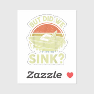 Sticker Plaisante navigation mais avons-nous coulé Hommes
