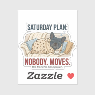 Sticker Plan de samedi Personne ne bouge Drôle Chien Boule