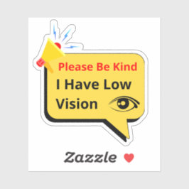 Sticker please be kind, i have low vision - dialog