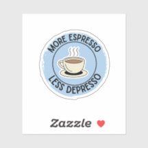 Plus d'expresso Moins de dépresso café amusant