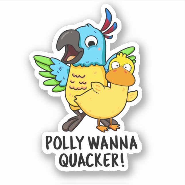Sticker Polly Wanna Quacker Funny Animal Pun (Devant)