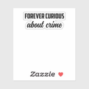 Sticker Pour toujours curieux de la criminalité : état d'e